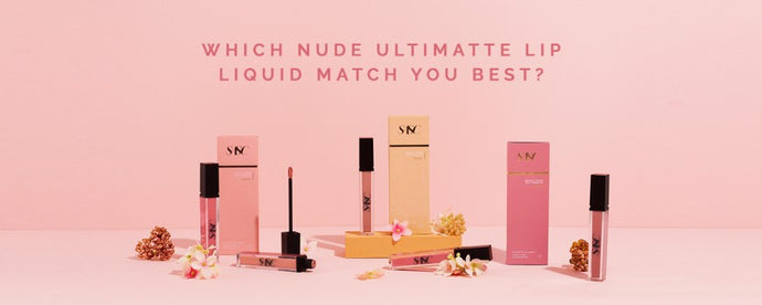 WHICH NUDE ULTIMATTE LIP LIQUID MATCH YOU BEST?